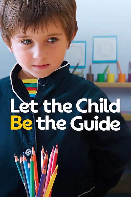 Let the Child Be the Guide